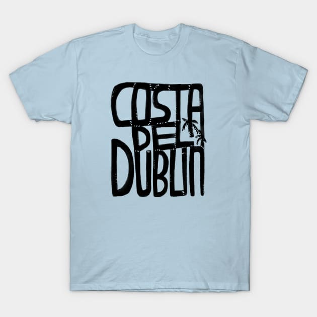 Costa Del Dublin, Irish Summer, Funny Dublin T-Shirt by badlydrawnbabe